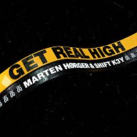 Marten Horger, Shift K3Y – Get Real High