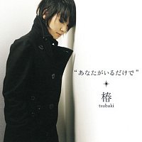 Tsubaki – Anata Ga Irudakede