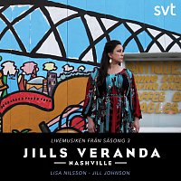 Lisa Nilsson, Jill Johnson – Jills Veranda [Livemusiken fran Sasong 3]