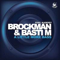 Brockman & Basti M – A Little More Bass (feat. Aleksey)