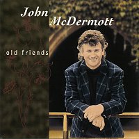 John McDermott – Old Friends