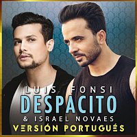 Luis Fonsi, Israel Novaes – Despacito [Versión Portugués]