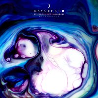 Dayseeker – Dreaming Is Sinking /// Waking Is Rising [Reimagined]