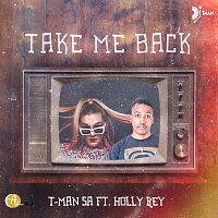 T-Man SA, Holly Rey – Take Me Back