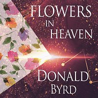Donald Byrd – Flowers In Heaven