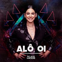 Allana Macedo – Alo, Oi [Ao Vivo]