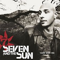 Seven, The Sun – Walk With Me