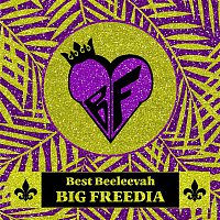 Big Freedia – Best Beeleevah