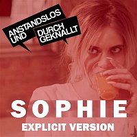 Anstandslos & Durchgeknallt – Sophie (Explicit Version)