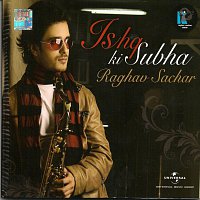 Raghav Sachar – Ishq Ki Subha