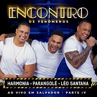 Harmonia Do Samba, Parangolé, Léo Santana – Encontro De Fenomenos [Ao Vivo / Pt. IV]