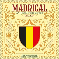 Corul National de Camera Madrigal - Marin Constantin, Anna Ungureanu – La Brabanconne [Anthems of the World - Belgium]