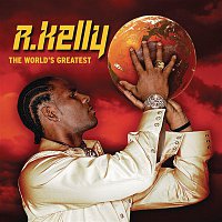 R. Kelly – The World's Greatest