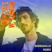 Baptiste W. Hamon – Je brule (Barbagallo Remix)