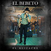 El Bebeto – El Huizache [En Vivo]