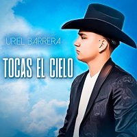 Uriel Barrera – Tocas El Cielo