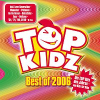 Top Kidz – Best of 2006 - Top Hits von Kidz fur Kids