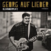 Georg auf Lieder – Alexanderplatz