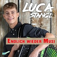 Luca Stangl – Endlich wieder Musi