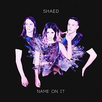 SHAED – Name On It