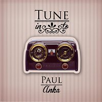 Paul Anka – Tune in to