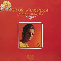María Martha – Flor Amorosa