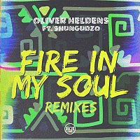 Oliver Heldens, Shungudzo – Fire In My Soul (Remixes)