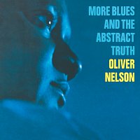 Oliver Nelson – More Blues And The Abstract Truth