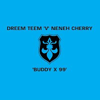 Neneh Cherry, The Dreem Teem – Buddy X '99