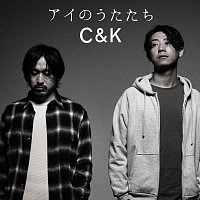 C&K – Ai No Utatachi