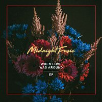 Midnight Fusic – When Love Was Around EP