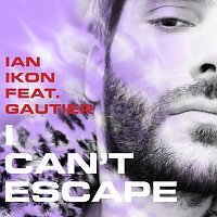 Ian Ikon, Gautier – I Can't Escape