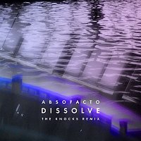Absofacto – Dissolve (The Knocks Remix)