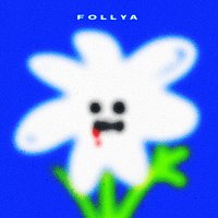 FOLLYA – toxic