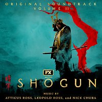 Atticus Ross, Leopold Ross, Nick Chuba – Sh?gun (Vol. 2) [Original Soundtrack]