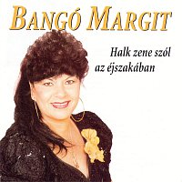 Bangó Margit – Halk zene szól az éjszakában