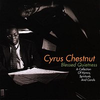 Cyrus Chestnut – Blessed Quietness: A Collection Of Hymns, Spirituals And Carols
