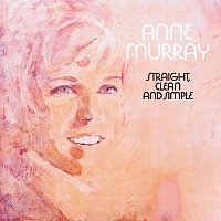 Anne Murray – Straight, Clean And Simple