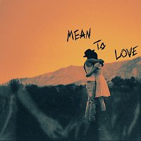 Harry Hudson – Mean To Love