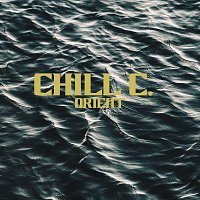 Chill C., WRLDS – Orient