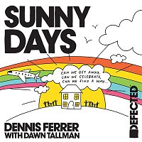 Dennis Ferrer – Sunny Days (with Dawn Tallman)