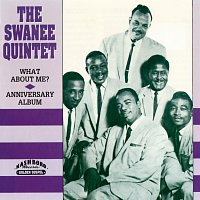 The Swanee Quintet – What About Me?/Anniversary Album