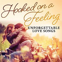 Přední strana obalu CD Hooked on a Feeling: Unforgettable Love Songs