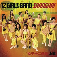 Twelve Girls Band – Shanghai