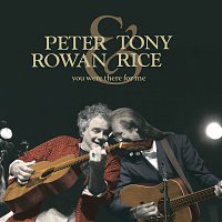 Peter Rowan, Tony Rice – You Were There For Me
