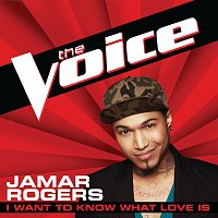 Jamar Rogers – I Want To Know What Love Is [The Voice Performance]