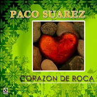 Paco Suárez – Corazón De Roca