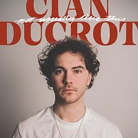 Cian Ducrot – Not Usually Like This