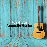 Richie Aikman, Chris Mercer, James Shanon, Thomas Tiersen, Django Wallace – Pop Hits on Acoustic Guitar