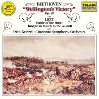 Erich Kunzel, Cincinnati Symphony Orchestra – Wellington's Victory, Op. 91 - Liszt: Battle of the Huns, S. 105 & Hungarian March to the Assault, S. 119